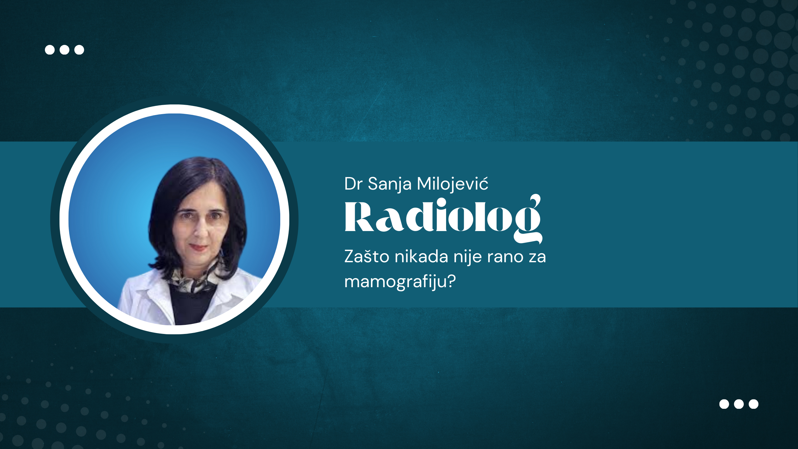 Load video: Dr Sanja Milojević, &quot;Zašto nikada nije rano za mamografiju?&quot;